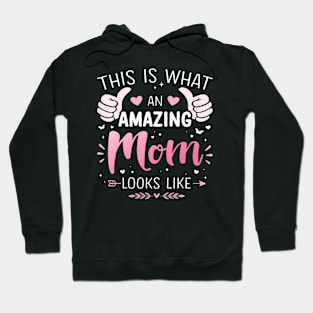 Amazing Mom Mother Looks Like Mothers Day Christmas Birthday Hoodie